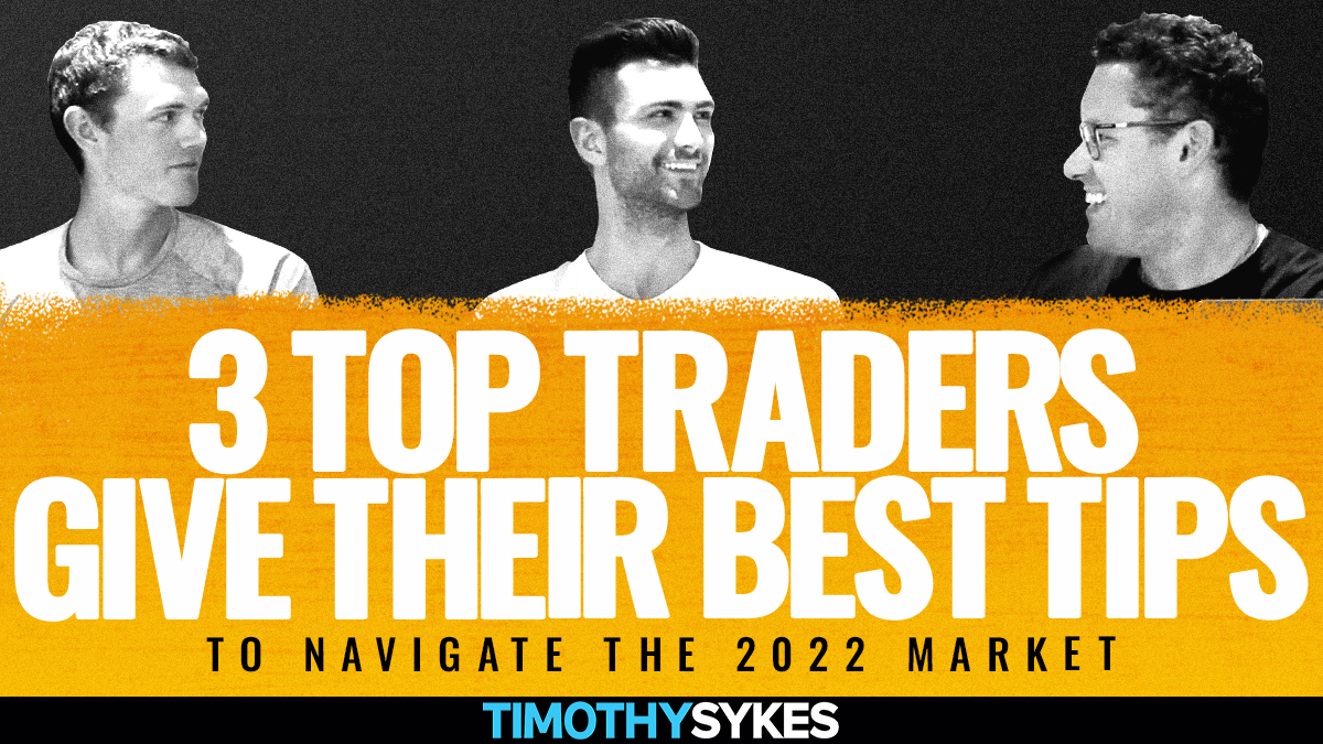 3 Top Traders Give Their Best Tips To Navigate The 2022 Market {VIDEO}